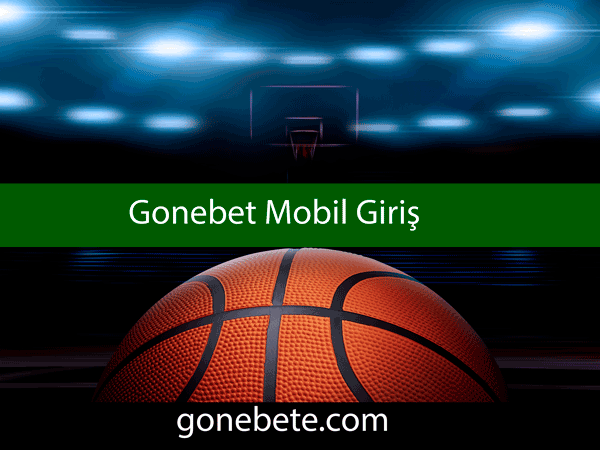 Gonebet Mobil Giriş